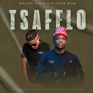 Major Keys & Slidoo Man - Tsa Felo