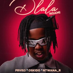 PRVIS3 & Ntwana_R - Dlala Ngami (feat. OSKIDO)