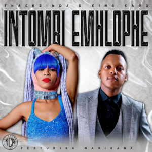 ThackzinDJ & King Caro - Intombi'emhlophe (feat. Marikana)