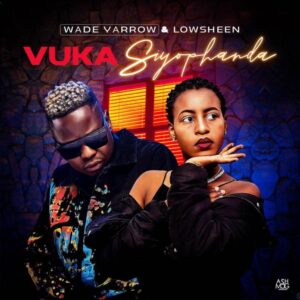 Wade Yarrow & Lowsheen - Vuka Siyophanda